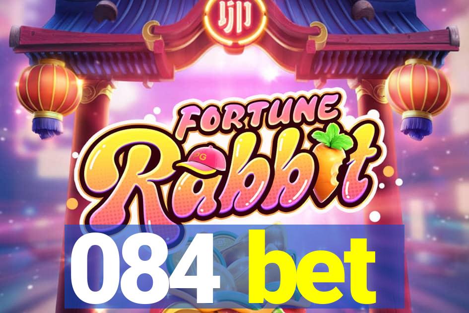 084 bet
